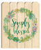 Supfirm "Simply Blessed" By Artisan Cindy Jacobs, Printed on Wooden Picket Fence Wall Art - Supfirm