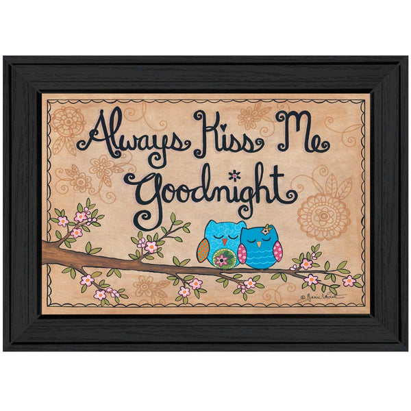 Supfirm "Always Kiss Me Good Night" By Annie LaPoint, Printed Wall Art, Ready To Hang Framed Poster, Black Frame - Supfirm