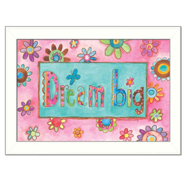 Supfirm "Dream Big" By Bernadette Deming, Printed Wall Art, Ready To Hang Framed Poster, White Frame - Supfirm